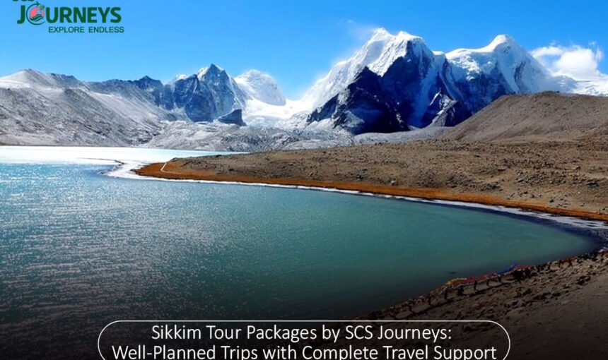 Sikkim Tour Packages by SCS Journeys: Well-Planned Trips with Complete  Travel Support