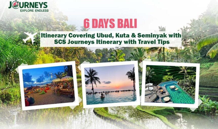 6 Days Bali Itinerary Covering Ubud, Kuta & Seminyak with SCS Journeys