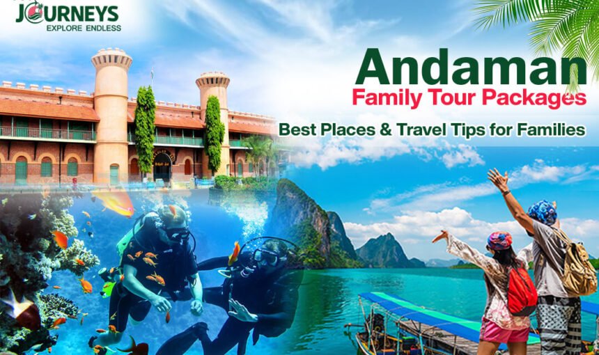 Andaman Family Tour Packages: Best Places & Travel Tips for Families